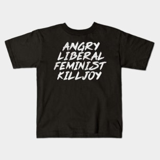 Angry Liberal Feminist Killjoy / Faded Style Vintage Look Kids T-Shirt